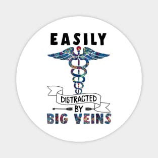 Easily distracted by big veins Funny Nurse Floral Magnet